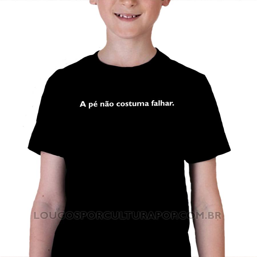 Camiseta Infantil A pé‚ não costuma falhar