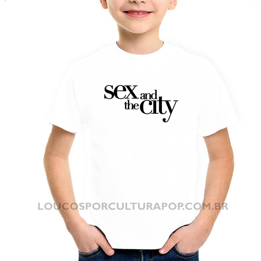 Camiseta Infantil Sex And The City Loucos Por Cultura Pop 