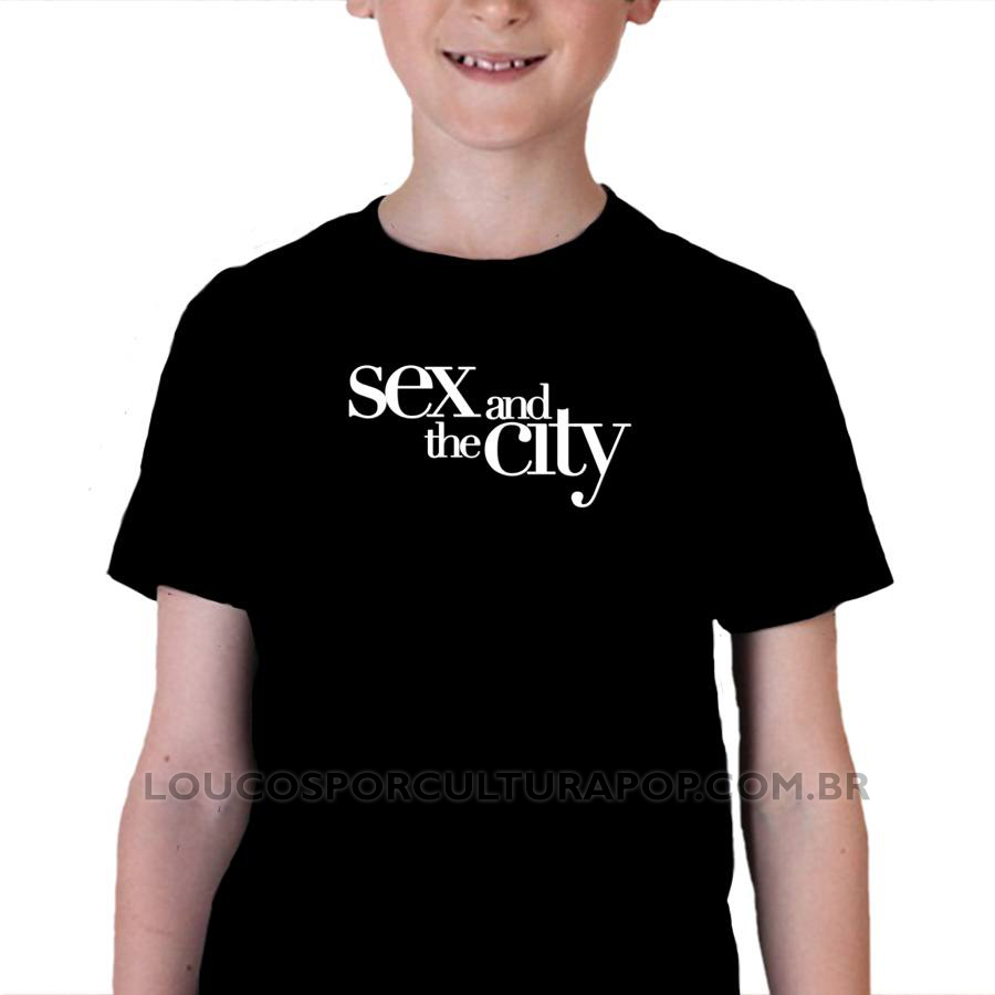 Camiseta Infantil Sex And The City Loucos Por Cultura Pop 